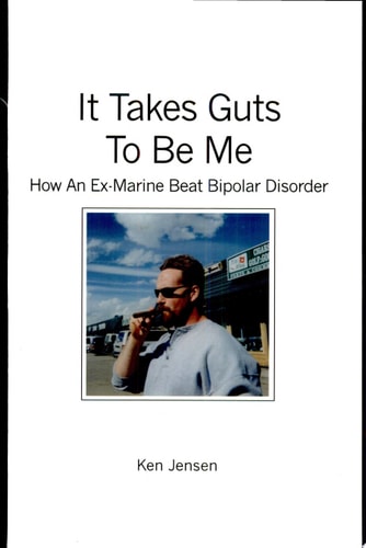 It Takes Guts to Be Me How an Ex-Marine Beat Bipolar Disorder