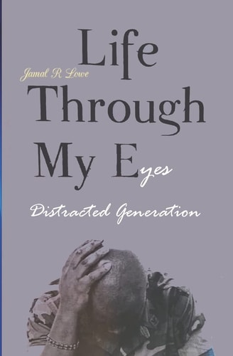 Life Through My Eyes Distracted Generation