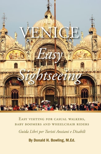 Venice - Easy Sightseeing A Guide Book for Casual Walkers, Seniors and Wheelchair Riders