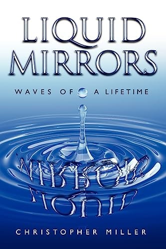 Liquid Mirrors Waves of a Lifetime