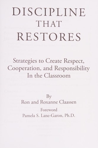 Discipline that Restores Strategies to Create Respect, Cooperation, and Responsibility in the Classroom