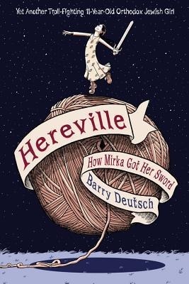 Hereville: How Mirka Got Her Sword: Volume 1