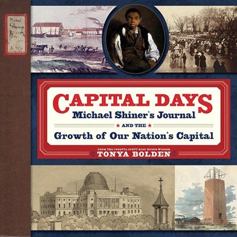 Capital Days: Michael Shiners Journal and the Growth of Our Nations Capital