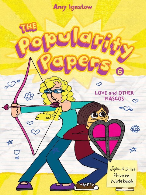The Popularity Papers #6: Love and Other Fiascos with Lydia Goldblatt and Julie Graham-Chang: Volume 6