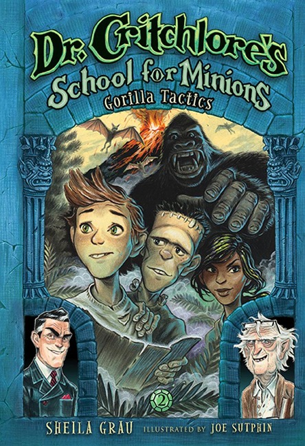 Dr. Critchlores School for Minions: Book Two: Gorilla Tactics
