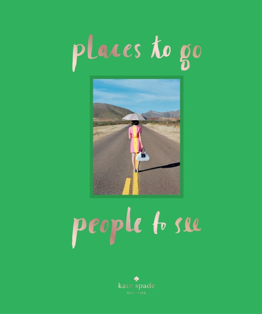 Kate Spade New York: Places to Go, People to See