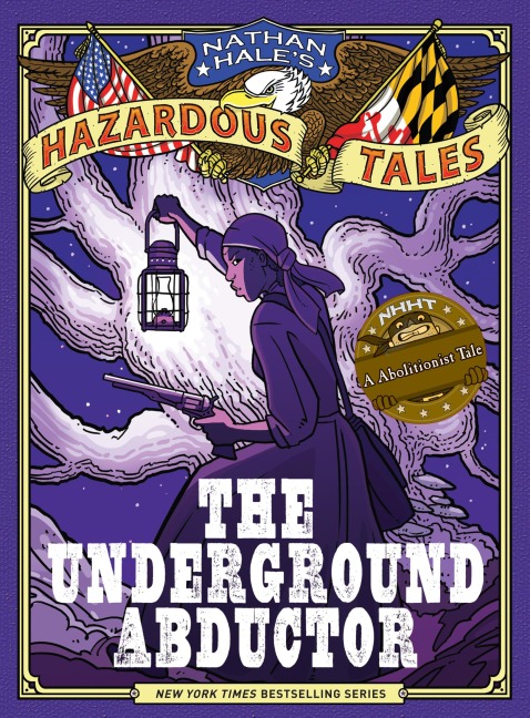 The Underground Abductor: An Abolitionist Tale about Harriet Tubman