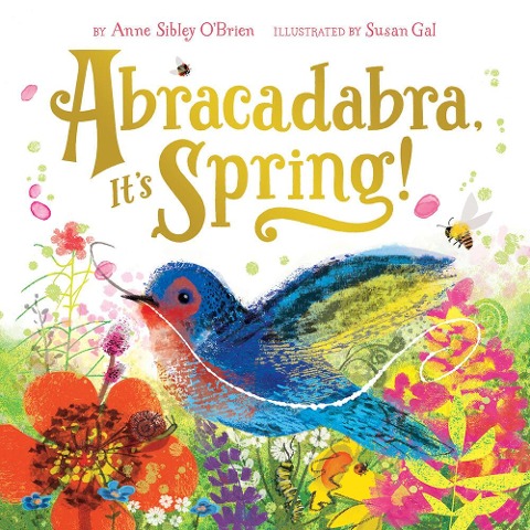 Abracadabra, Its Spring!: A Picture Book