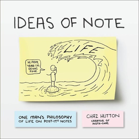Ideas of Note: One Mans Philosophy of Life on Post-Its