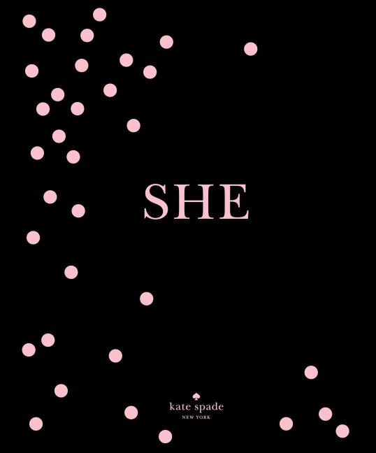 Kate Spade New York: She: Muses, Visionaries and Madcap Heroines