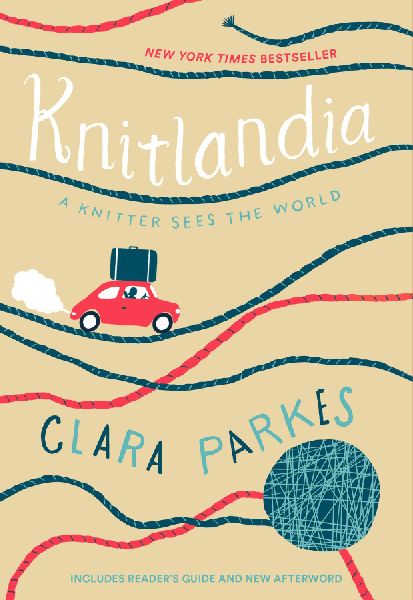 Knitlandia: A Knitter Sees the World: New York Times Bestseller