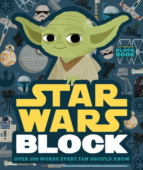 Star Wars Block (an Abrams Block Book): Over 100 Words Every Fan Should Know