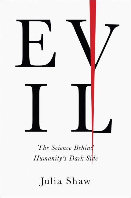 Evil: The Science Behind Humanitys Dark Side