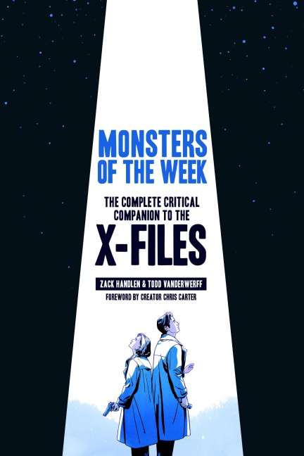 Monsters of the Week: The Complete Critical Companion to the X-Files