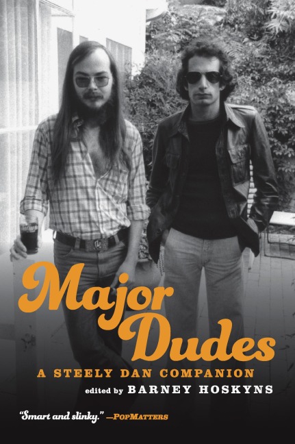 Major Dudes: Essays and interviews unpacking Steely Dan's meticulous, sardonic rock catalog