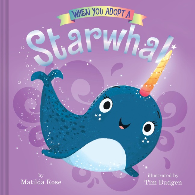 When You Adopt a Starwhal: A Picture Book