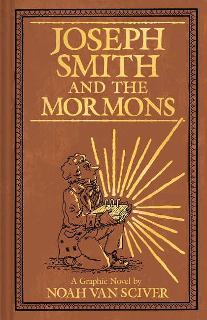 Joseph Smith and the Mormons: A Graphic Biography