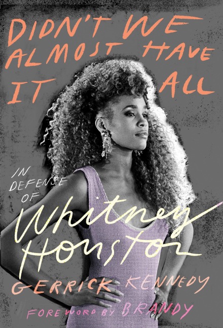 Didnt We Almost Have It All: In Defense of Whitney Houston
