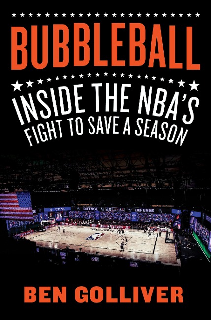 Bubbleball: Inside the Nbas Fight to Save a Season