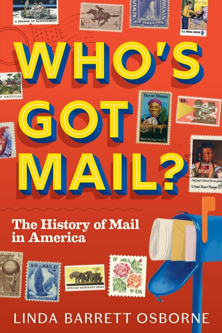Whos Got Mail?: The History of Mail in America