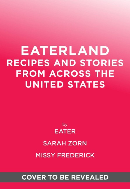 Eaterland: Recipes and Stories from Across the United States