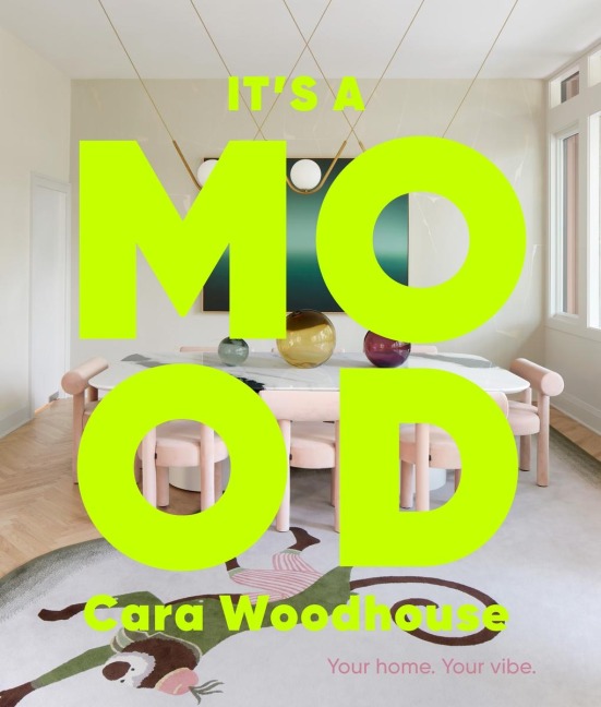 It's a Mood: Feel-Good Interiors for Modern Living