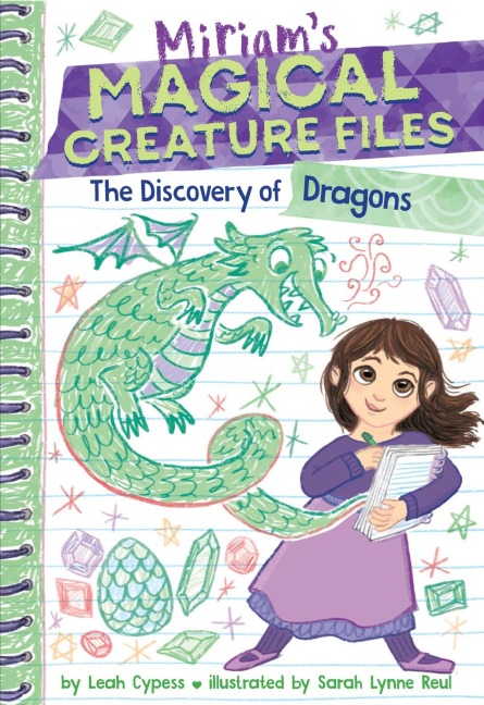 The Discovery of Dragons (Miriams Magical Creature Files #2): A Chapter Book