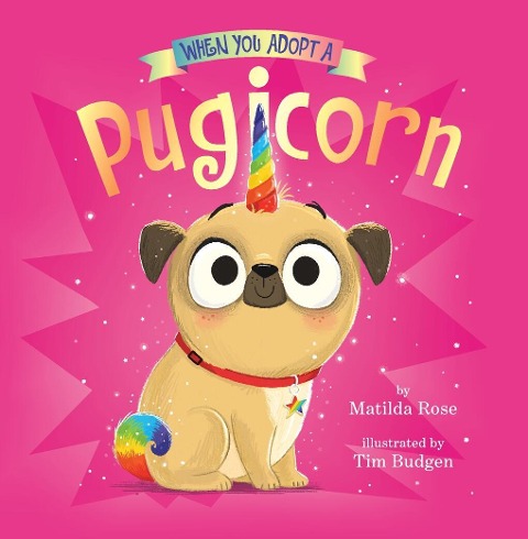 When You Adopt a Pugicorn: A Board Book