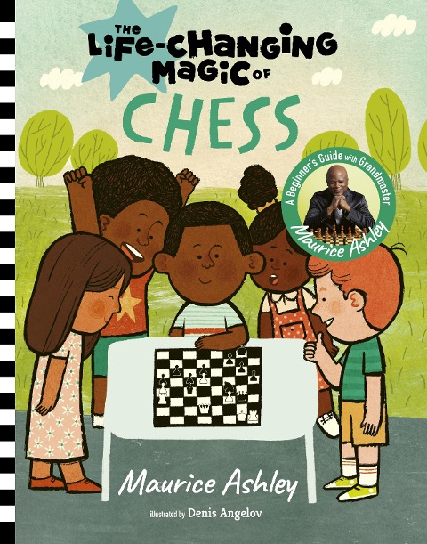 The Life-Changing Magic of Chess: A Beginners Guide with Grandmaster Maurice Ashley