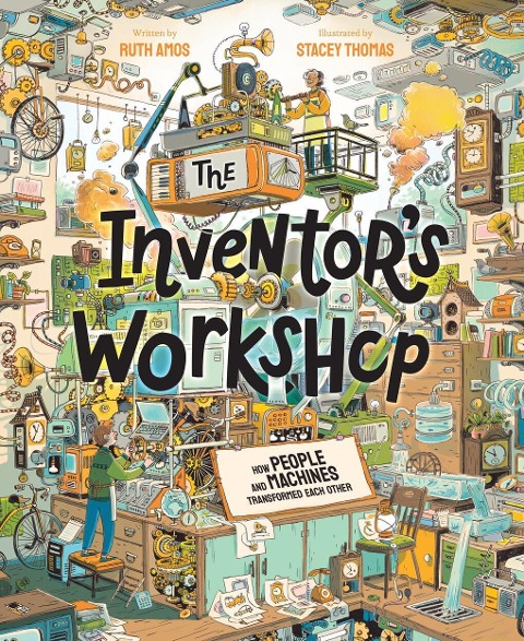 The Inventors Workshop: How People and Machines Transformed Each Other