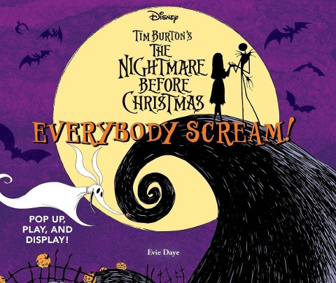 Everybody Scream!: Disney Tim Burtons the Nightmare Before Christmas: Pop Up, Play, and Display!