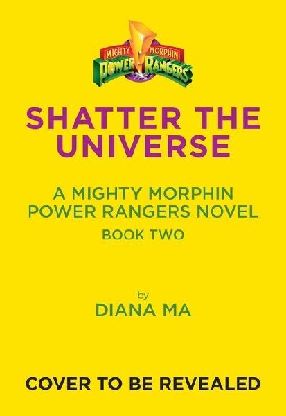 Shatter the Universe (Mighty Morphin Power Rangers Book 2)