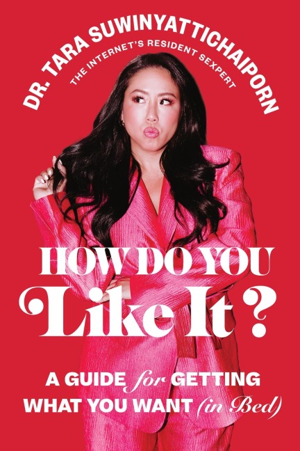 How Do You Like It?: A Guide for Getting What You Want (in Bed)