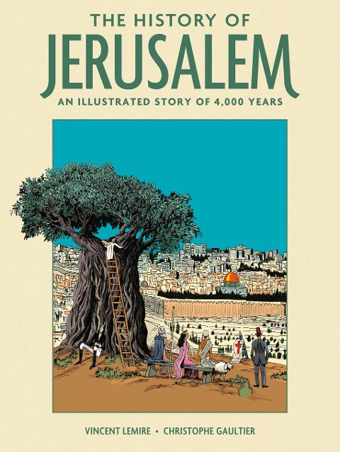 The History of Jerusalem: The Illustrated Story of 4,000 Years