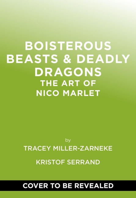 Boisterous Beasts & Deadly Dragons: The Art of Nico Marlet