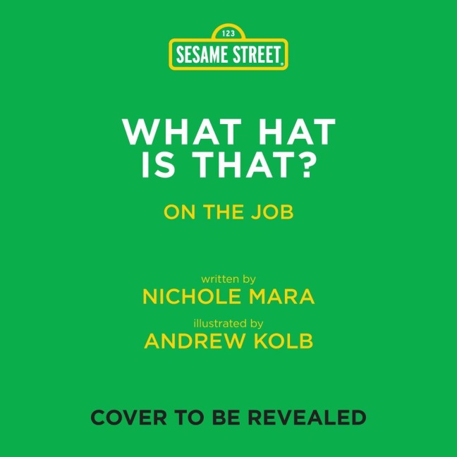 Sesame Street: What Hat Is That? (an Abrams on the Job Book): A Board Book