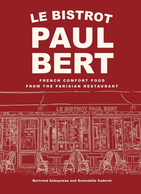 Le Bistrot Paul Bert:: French Comfort Food from the Parisian Restaurant