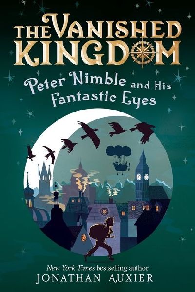 Peter Nimble and His Fantastic Eyes (the Vanished Kingdom Book 1): Volume 1