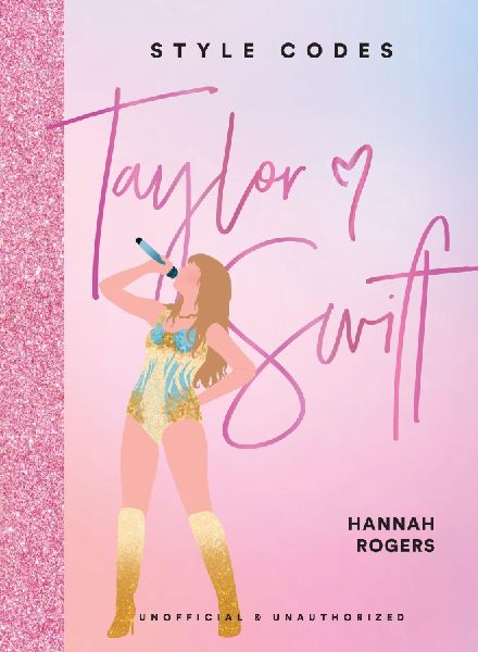 Style Codes: Taylor Swift: A Guide to Dressing Like a Fashion Icon