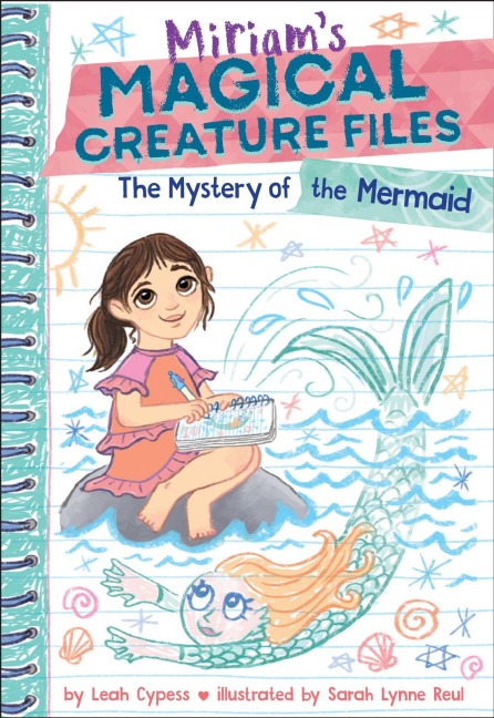 The Mystery of the Mermaid (Miriams Magical Creature Files Book #3): A Chapter Book