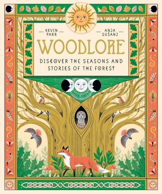 Woodlore: Discover the Seasons and Stories of the Forest