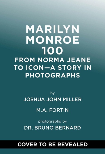 The Marilyn Monroe Century: From Norma Jeane to Icon-A Story in Photographs