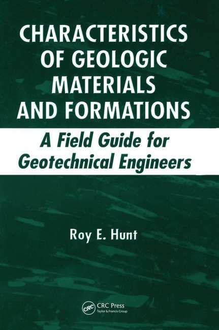 Characteristics of Geologic Materials and Formations: A Field Guide for Geotechnical Engineers