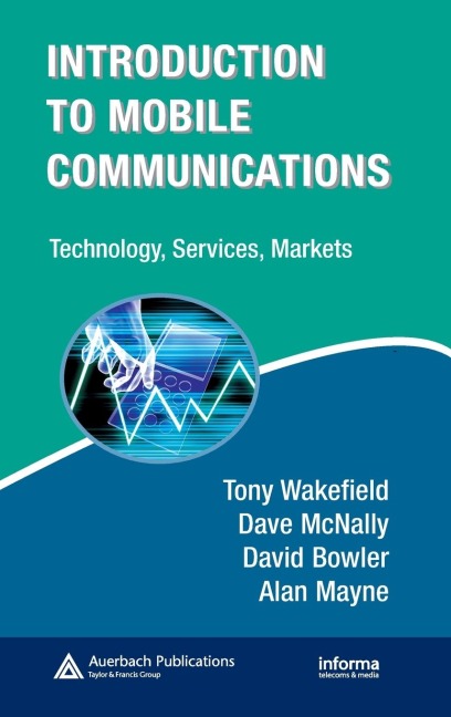 Introduction to Mobile Communications: Technology, Services, Markets