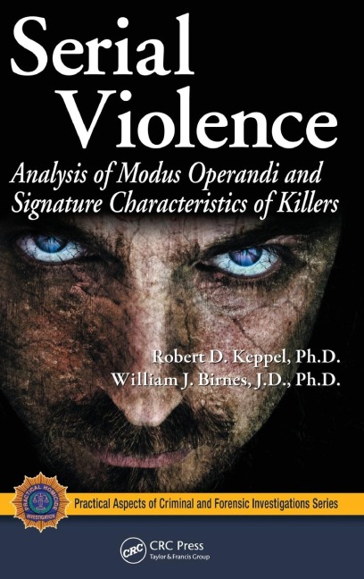 Serial Violence: Analysis of Modus Operandi and Signature Characteristics of Killers