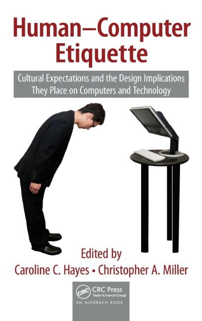 Human-Computer Etiquette: Cultural Expectations and the Design Implications They Place on Computers and Technology