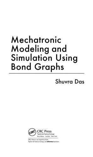 Mechatronic Modeling and Simulation Using Bond Graphs