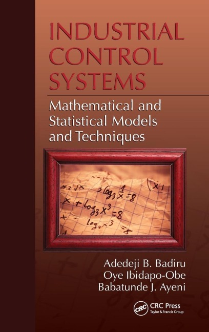 Industrial Control Systems: Mathematical and Statistical Models and Techniques