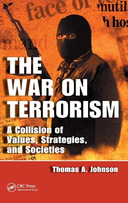 The War on Terrorism: A Collision of Values, Strategies, and Societies