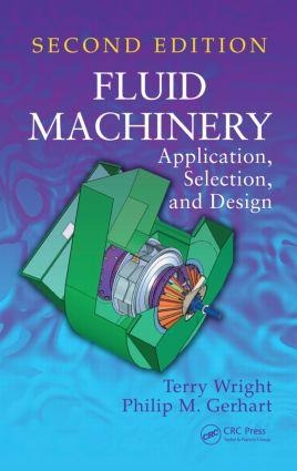 Fluid Machinery: Application, Selection, and Design, Second Edition